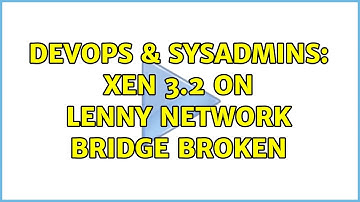 DevOps & SysAdmins: Xen 3.2 on Lenny network bridge broken