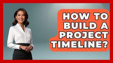 How To Build A Project Timeline? - The Time Management Pro