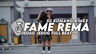 Dj Fame Rema Jedag Jedug Full Beat Viral Tiktok Terbaru 2023 Dj Komang Rimex | Dj Fame Rema Remix