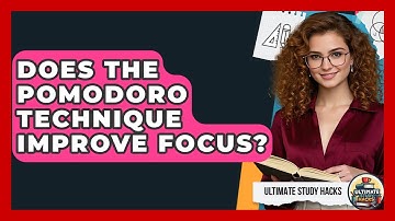 Does The Pomodoro Technique Improve Focus? - Ultimate Study Hacks