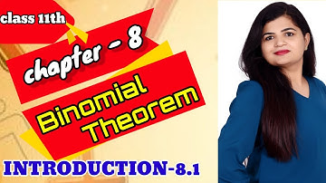 Class 11 Chapter 8 Binomial Theorem | Fully explained | Concept clear | Basic Concepts