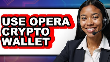 How to Use Opera Crypto Wallet - Easy Guide