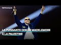 Quand macklemore rappe pour la palestine