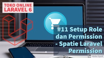 Membuat Toko Online dengan Laravel 6 #11 Setup Role dan Permission dengan Spatie Laravel Permission