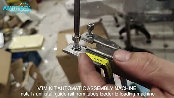 Install Guide Rail From Tubes Feeder To Tubes Loading Machine Of VTM Kit Autoatic Assembly Machine