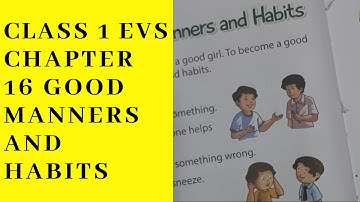 CLASS 1 EVS CHAPTER 16 GOOD MANNERS AND HABITS