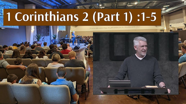 1 Corinthians 2 (Part 1) :1-5 • Christ and Him Crucified