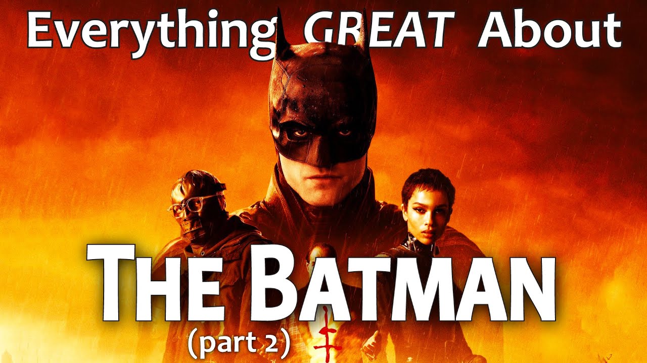  Everything GREAT About The Batman! (Part 2)