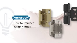 How to Replace Amerock Wrap Hinges