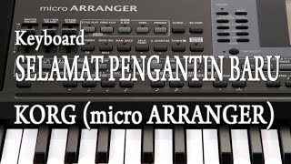 Video thumbnail of "Keyboard SELAMAT PENGANTIN BARU - KORG (micro ARRANGER)"