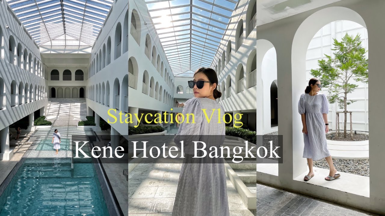 Staycation Vlog | Kene Hotel Bangkok - YouTube