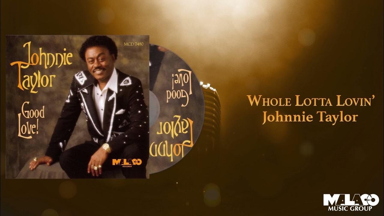 johnnie-taylor-whole-lotta-lovin-youtube