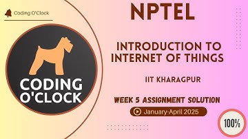 NPTEL Introduction To Internet Of Things Week 5 Assignment Solution January - April 2025 IIT Kharagp