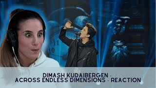 DIMASH Kudaibergen - ACROSS ENDLESS DIMENSIONS - First Time Reaction