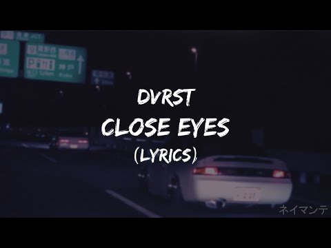 DVRST - Close Eyes (Lyrics)