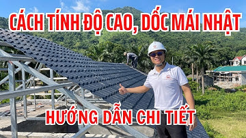 {Hướng Dẫn Chi Tiết} Cách Tính Độ Cao, Độ Dốc Mái Nhật | Thi Công Ngói Nhựa HMC Tại Hoà Bình