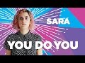 Sara Recap • You Do You