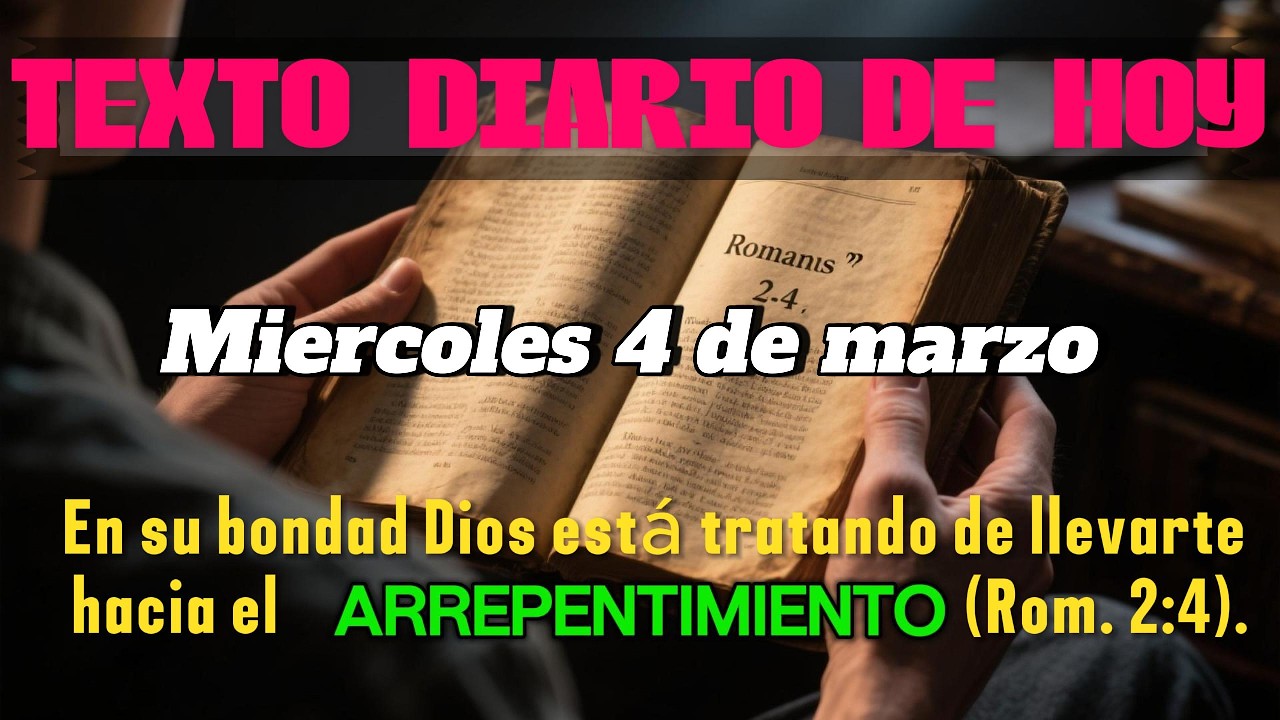 TEXTO DIARIO. En su bondad Dios está tratando de llevarte hacia el arrepentimiento (Rom. 2:4).