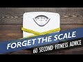 Why you shouldn't worry about the number on the scale - 60 Second Fitness Advice