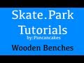 Skate.Park Tutorial: Wooden Benches Skate.Park Tutorial: Wooden Benches