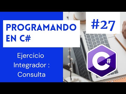 💻 Programando en C# con Visual Studio .NET #27 - Ejercicio Integrador : Consulta