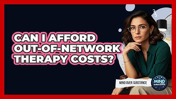 Can I Afford Out-of-network Therapy Costs? - Mind Over Substance