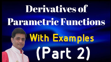 Derivatives of Parametric Functions (Part 2) | Differentiation of parametric functions class 12th.