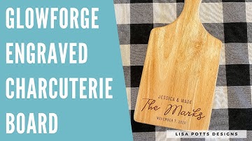 Custom Engraved Charcuterie Boards - EASY and PROFITABLE Glowforge Project! | Lisa Potts Designs