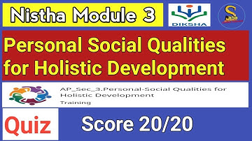 Nistha Module 3 | Personal Social Qualities for Holistic Development Quiz Score 20/20