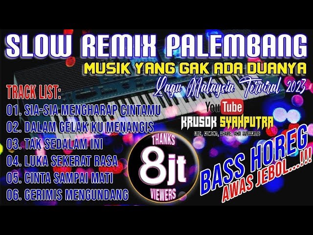 SLOW REMIX PALEMBANG - SIA-SIA MENGHARAP CINTAMU || LAGU MALAYSIA TERVIRAL 2023 class=