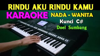 RINDU AKU RINDU KAMU - KARAOKE NADA WANITA, HD