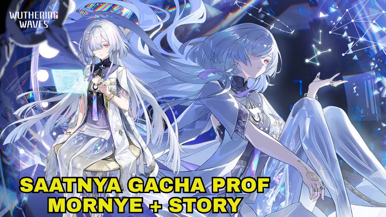 SAATNYA GACHA PROFESSOR MORNYE + STORY [WUTHERING WAVES]