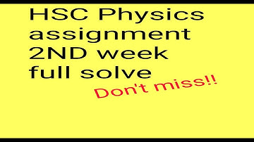 HSC & Alim Physics assignment answer 2022 for 2nd week full solution