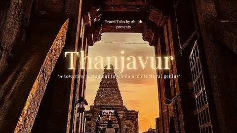 THANJAVUR | CINEMATIC 