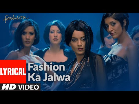 Fashion Ka Jalwa Lyrcial | Fashion | Priyanka Chopra, Kangna Ranawat | Sukhwinder Singh