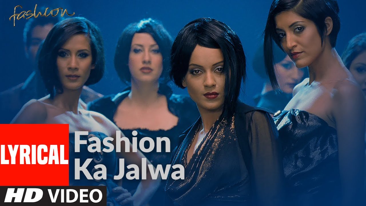 Fashion Ka Jalwa Lyrcial  Fashion  Priyanka Chopra Kangna Ranawat  Sukhwinder Singh