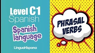 Spanish C1 Phrasal Verbs General
