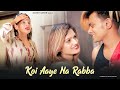 Zindagi ch koi aaye na rabba  adaah queen  amit yadav  koi aaye na rabba  new sad love story