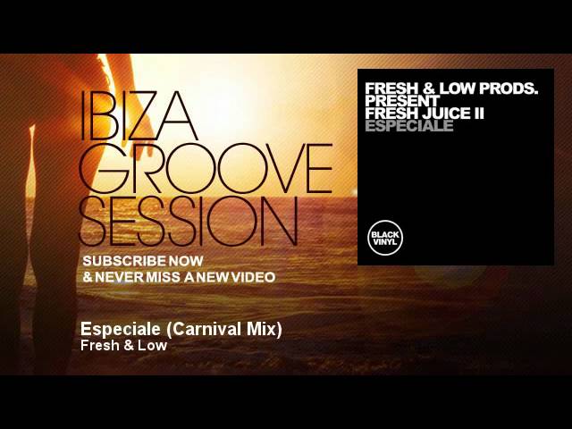 Fresh & Low - Especiale - Carnival Mix - IbizaGrooveSession