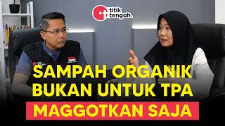 Ternyata Maggot Bisa Jadi SOLUSI Darurat Sampah di Bali (ft. Ana Rohanah Salamah, Kebun Imut)