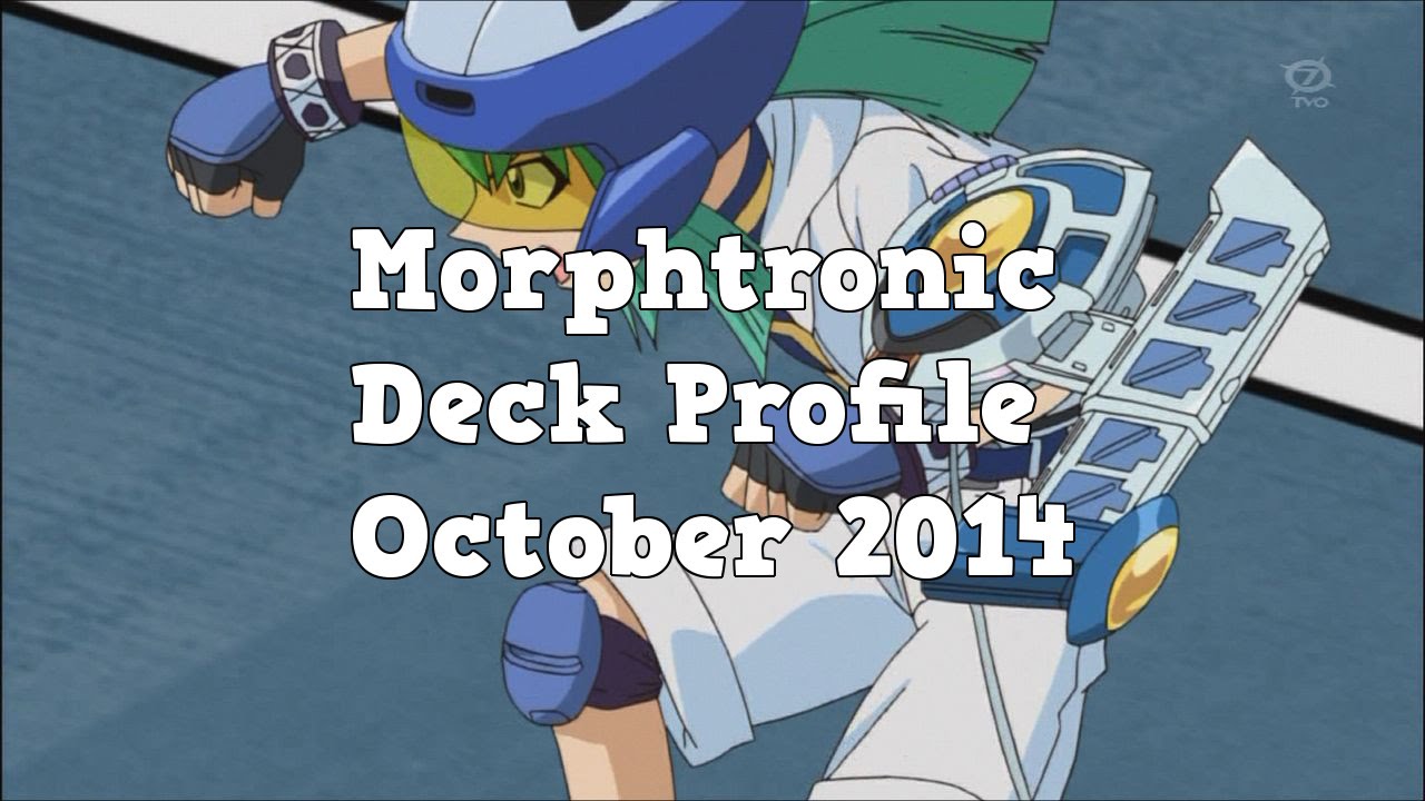 Yugioh Morphtronic Deck Profile October 2014