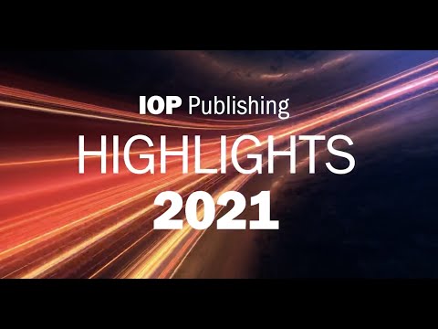 IOP Publishing's 2021 Annual Highlights