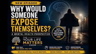 Why would someone expose themselves? A Mental Health Perspective