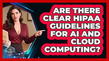 Are There Clear HIPAA Guidelines For AI And Cloud Computing? - SecurityFirstCorp.com