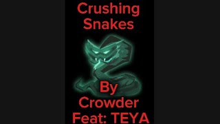 Crushing Snakes by Crowder (Feat: TEYA, Lyric video)