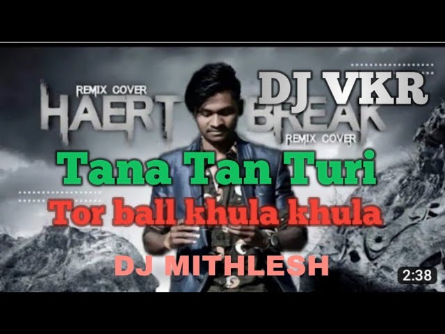 Tana Tan Turi Tor Ball Khula Khula Dj VKR remix X MITHLESH DJ new pocket class=