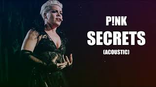 P!nk - Secrets (Acoustic (Snippet))
