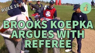 BROOKS KOEPKA Argues with Referee (Copyrighted Part Trimmed Out) - Golf Rules Explained