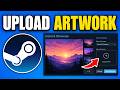 How To Upload Steam Artwork