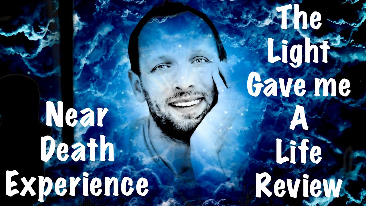 Near Death Experience Man Gets WakeUp Call From "The Light" YouTube